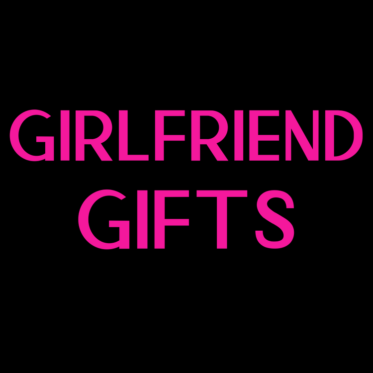 Girlfriend Gifts