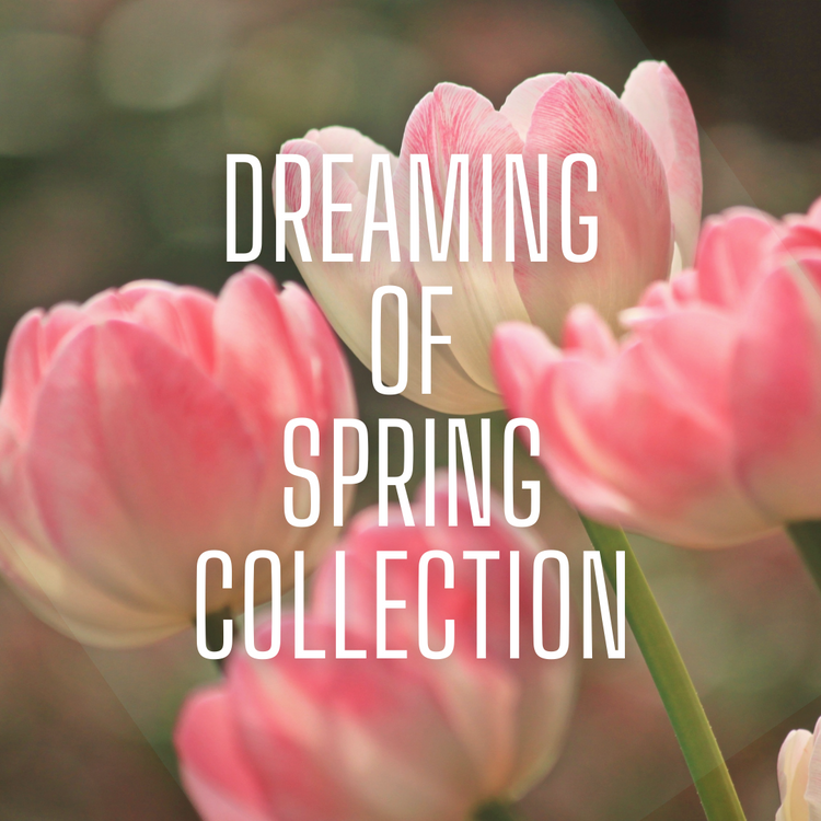 Dreaming Of Spring Collection